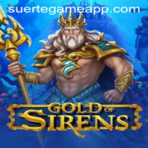 Discover the World of GoldofSirens with SUERTE GAMING